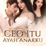 CEO ITU AYAH ANAKKU