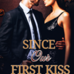 SINCE OUR FIRST KISS