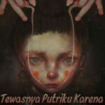 Tewasnya Putriku Karena Dibully